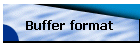 Buffer format